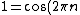 1=\cos(2\pi{n})+i\sin(2\pi{n})